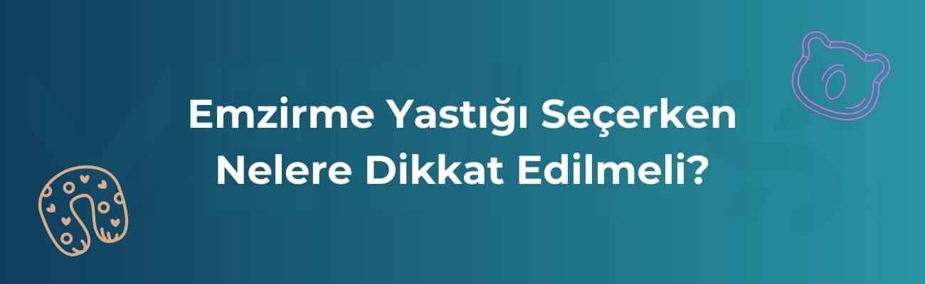 Emzirme Yastığı Seçerken Nelere Dikkat Edilmeli